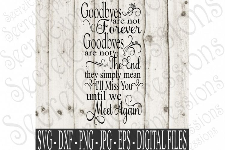 Goodbyes Are Not Forever