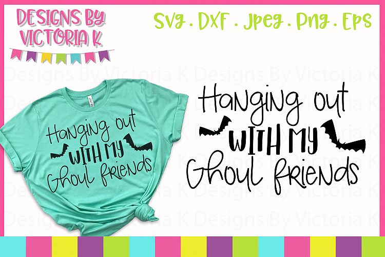 Hanging out with my Ghoul Friends, Halloween, SVG, DXF, PNG