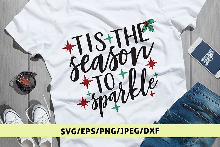 Tis the season to sparkle - Christmas SVG EPS DXF PNG File