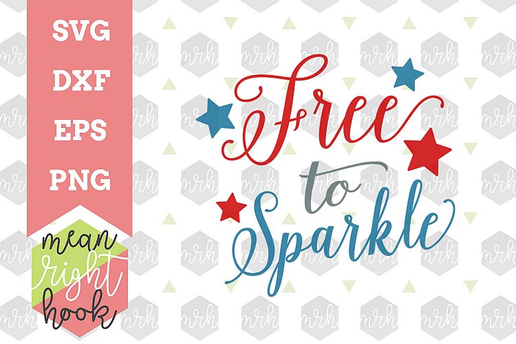 Download Free To Sparkle |Fourth of July Design - SVG, EPS, DXF ...
