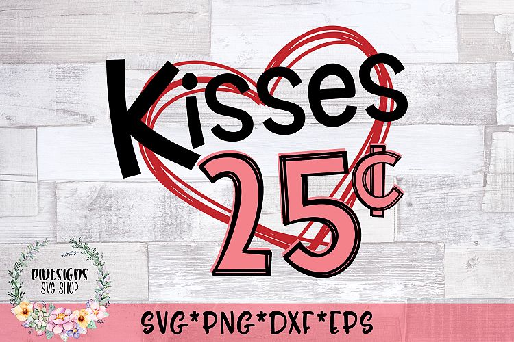 Kisses 25 Cents SVG Cut File