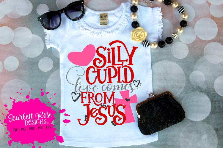 Silly Cupid Love comes from Jesus SVG