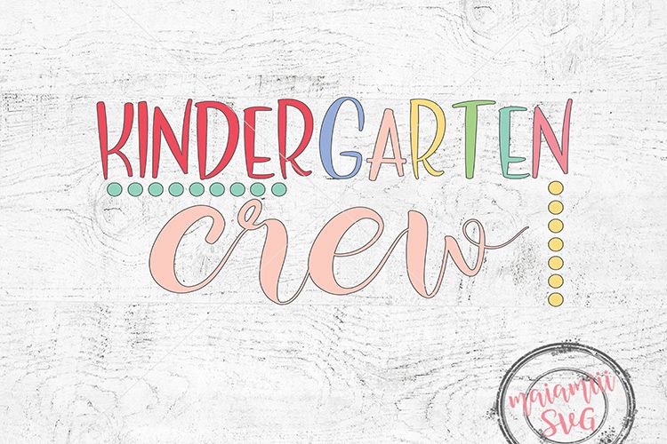 Kindergarten Crew Svg, Kindergarten Svg, DXF, PNG