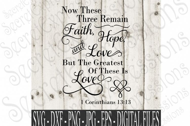 Now These Three Remain Faith, Hope, And Love