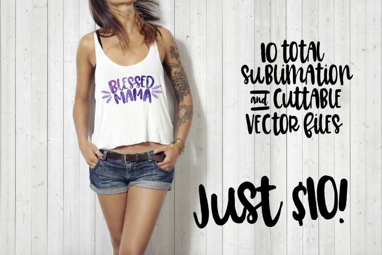 Blessed Mama Bundle for Cuttable Files & Sublimation