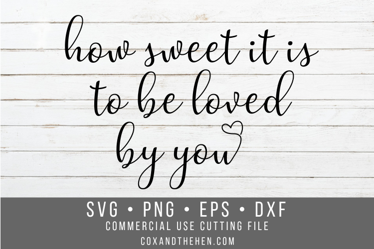 How Sweet it is to be loved by you Wood Sign Stencil SVG