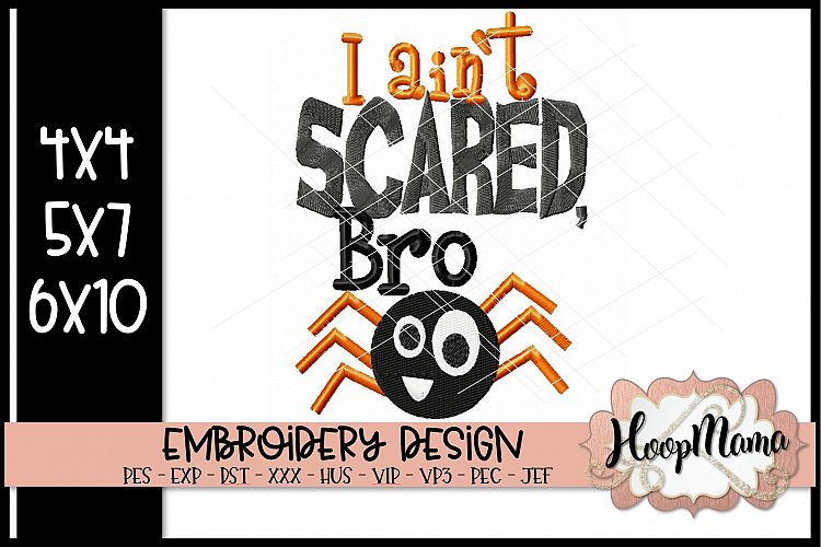 I Aint Scared Bro - Halloween Embroidery Design
