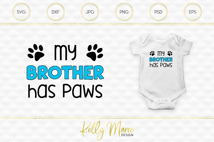 My Brother Has Paws SVG File | Dog SVG