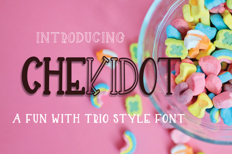 CHEKIDOT - A FUN WITH TRIO STYLE FONT