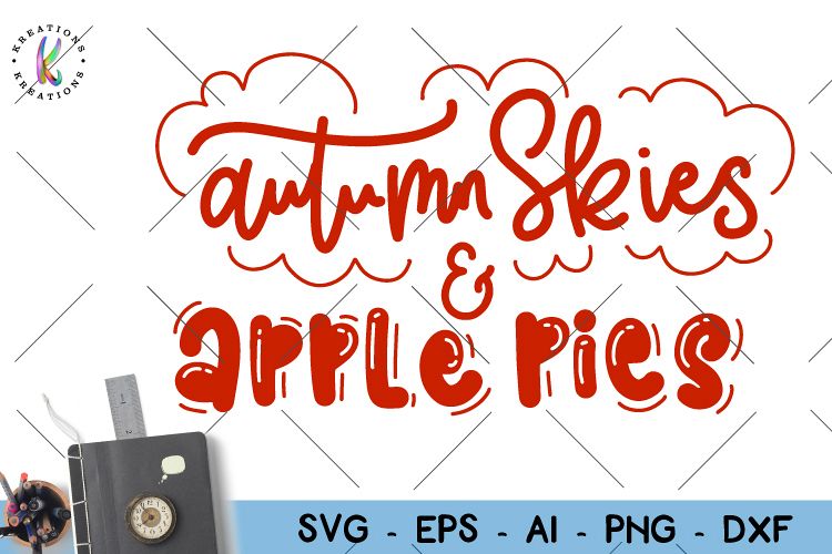 Autumn Skies and Apple Pies svg Fall svg Fall sayings svg