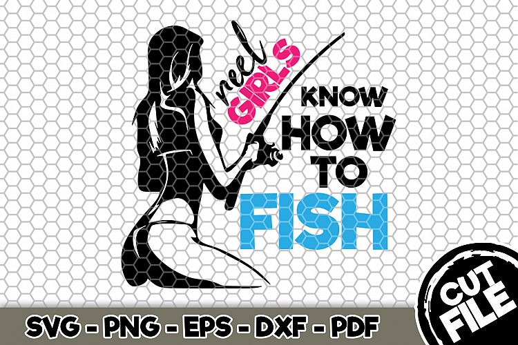 Download Reel Girls Know How To Fish - SVG Cut File n077