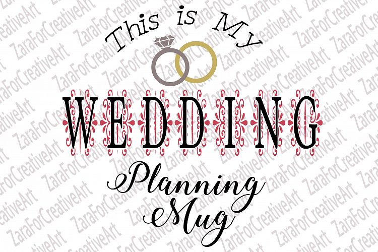 This is My Wedding Planning Mug SVG DXF PNG Cutting files Cricut Silhouette Cameo Die Cut love couple Wedding bride wedding Planning i do