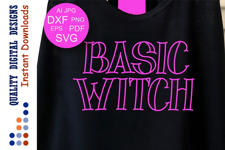 Basic Witch svg Halloween svg Witch svg Funny holiday files