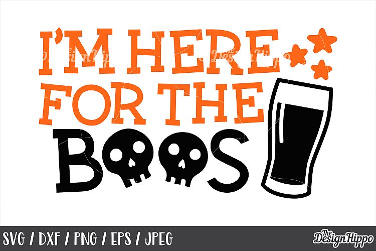 I'm here for the boos, SVG, Boo, Halloween, Skull, SVG, PNG