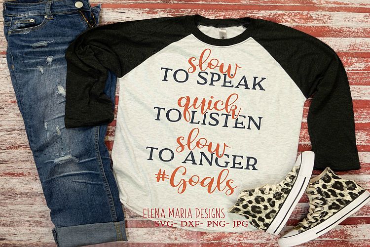 Slow To Speak, Quick To Listen, Slow To Anger, #Goals