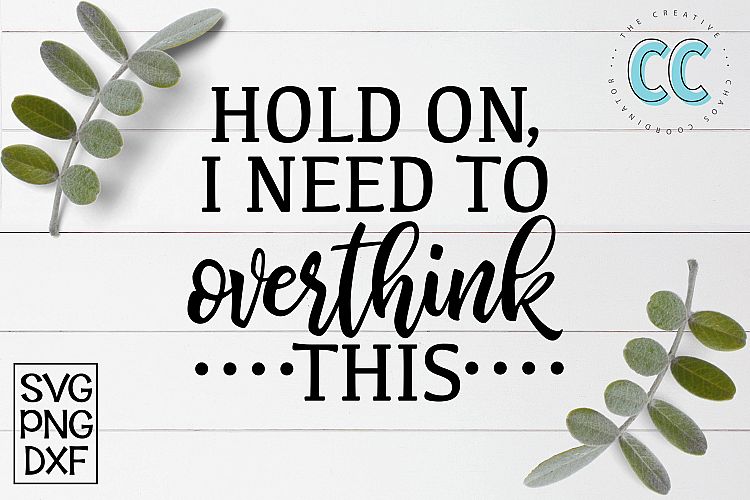 Hold On, I Need To Overthink This