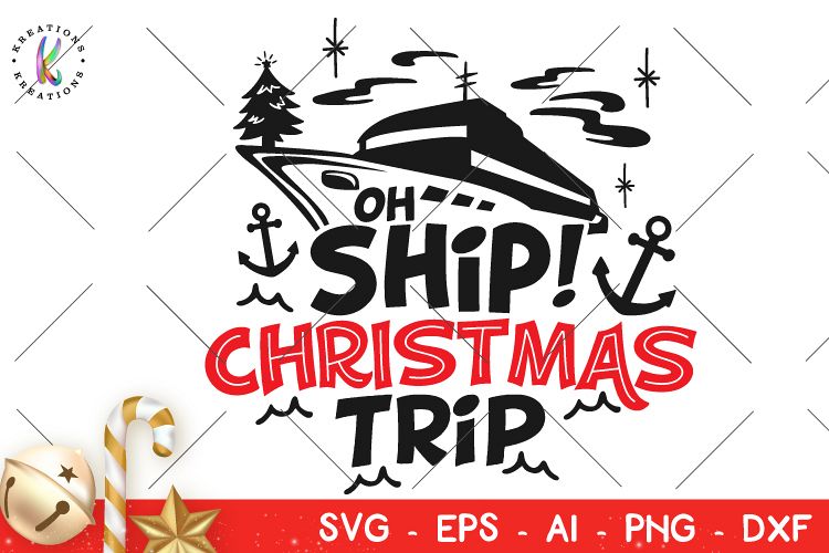 Christmas svg Oh ship christmas trip svg Cruise Ship svg (133142