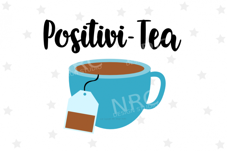 Positivi-Tea SVG File - Food Pun