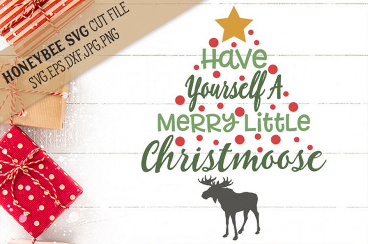 Have Yourself a Merry Little Christmoose SVG Cut File