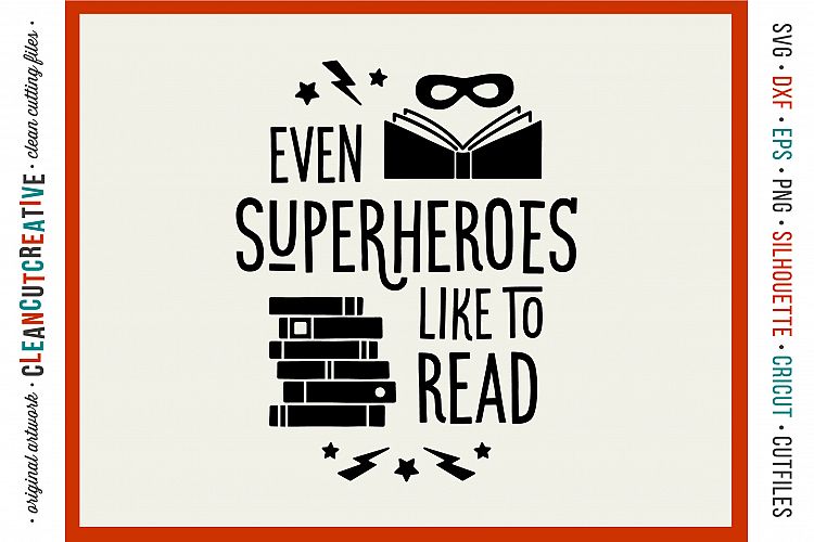 Even SUPERHEROES like to READ! - SVG DXF EPS PNG - cut file cutting file clipart - Cricut and Silhouette - clean cutting files