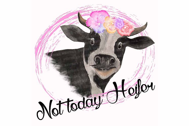 Not Today Heifer Png Cow Clipart For Sublimation
