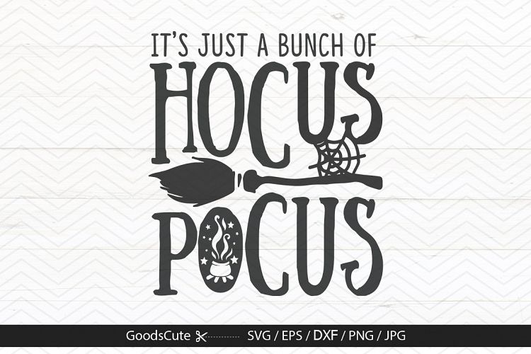 Its Just a Bunch of Hocus Pocus - SVG DXF JPG PNG EPS