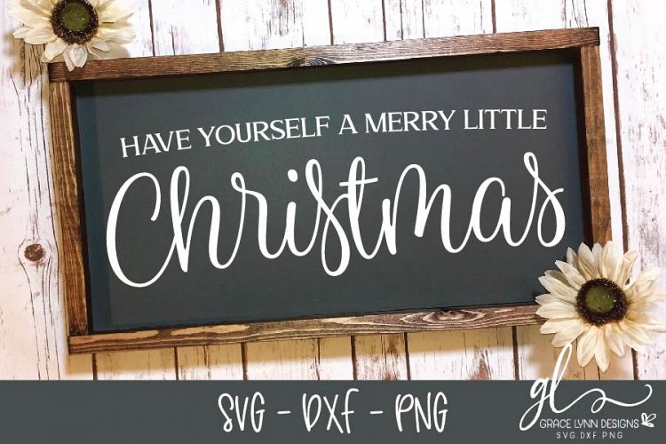 Have Yourself A Merry Little Christmas - Christmas SVG