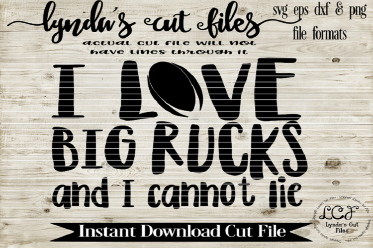 I Love Big Rucks and I cannot lie//Rubgy// SVG/EPS/DXF File