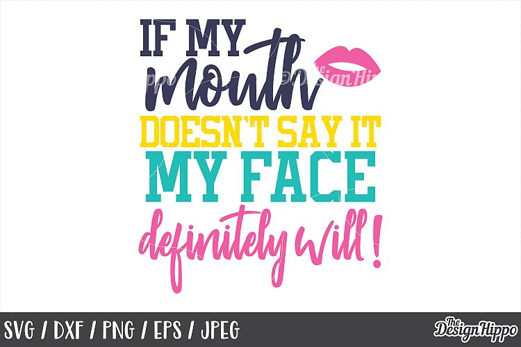 Funny, If my mouth doesnt say it my face definitely will