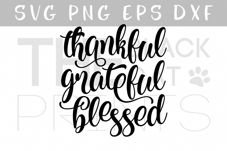 Thankful Grateful Blessed SVG PNG EPS DXF Thanksgiving SVG