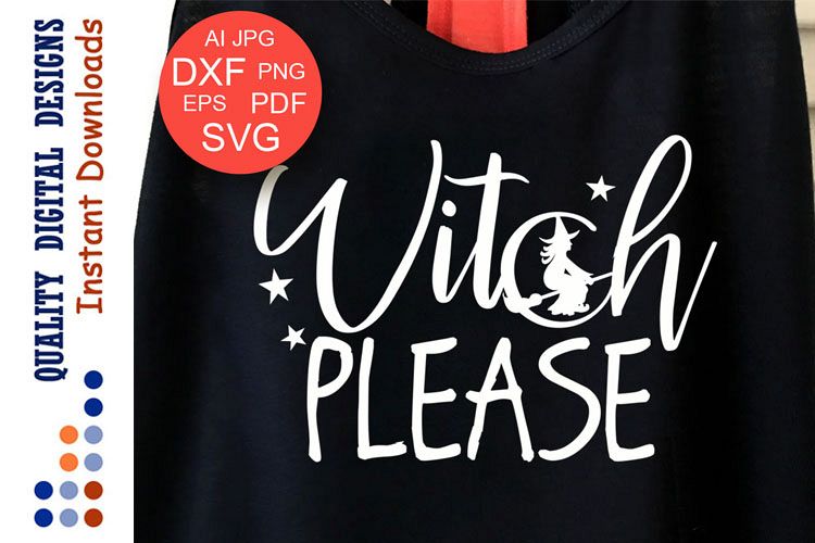 Witch please svg Halloween sign T Shirt Designs Witch shirts