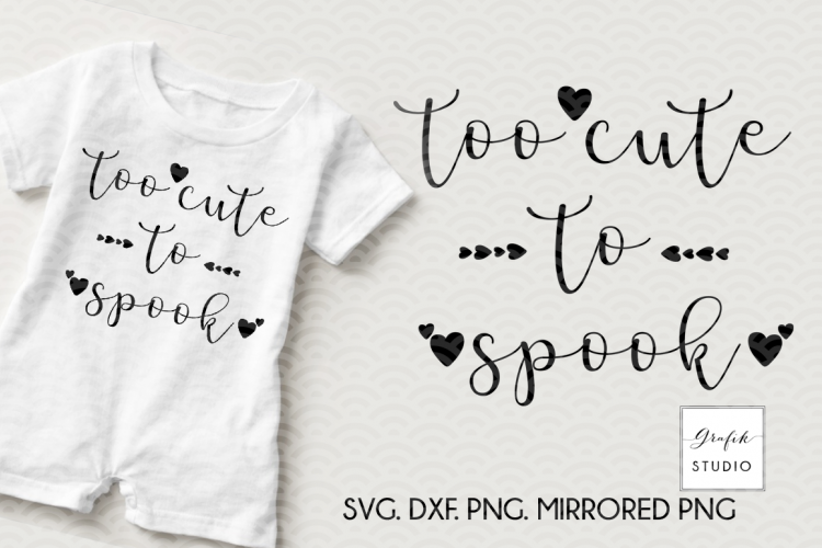 Too cute to spook Halloween SVG Cut File