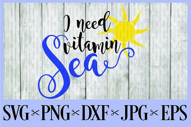 I need vitamin Sea SVG, PNG, DXF, EPS JPG