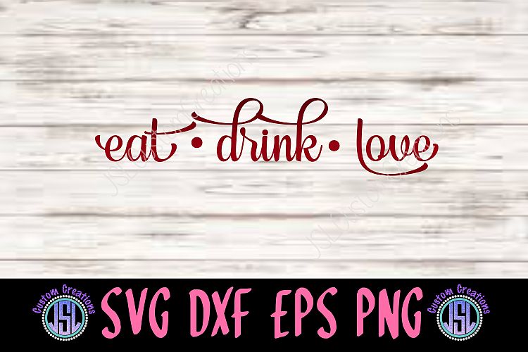 Eat Drink Love| SVG DXF EPS PNG Digital Cutting File