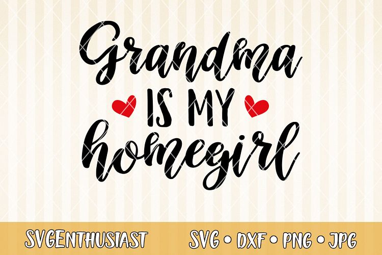 Download Grandma is my homegirl SVG cut file (297936) | SVGs ...