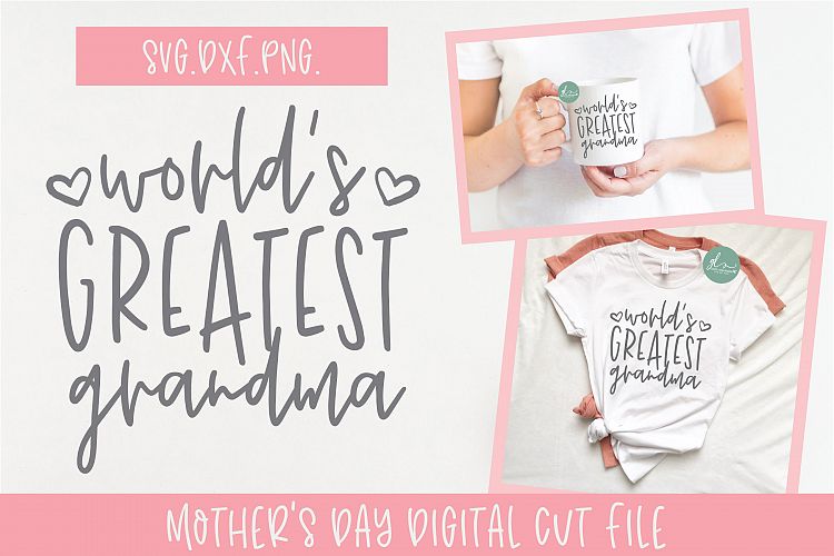 Download World's Greatest Grandma - Mother's Day SVG Cut File ...
