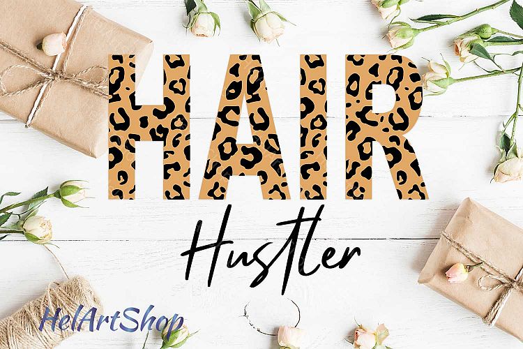 Hair Hustler svg, hair stylist svg, leopard svg (406240