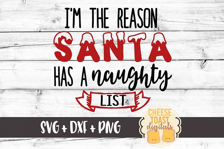 Download I'm The Reason Santa Has A Naughty List - Christmas SVG ...