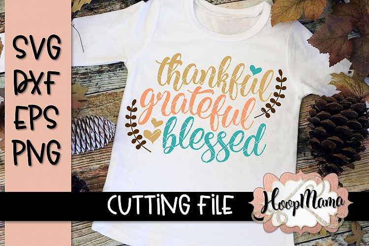 Thankful Grateful Blessed - Thanksgiving SVG Cu