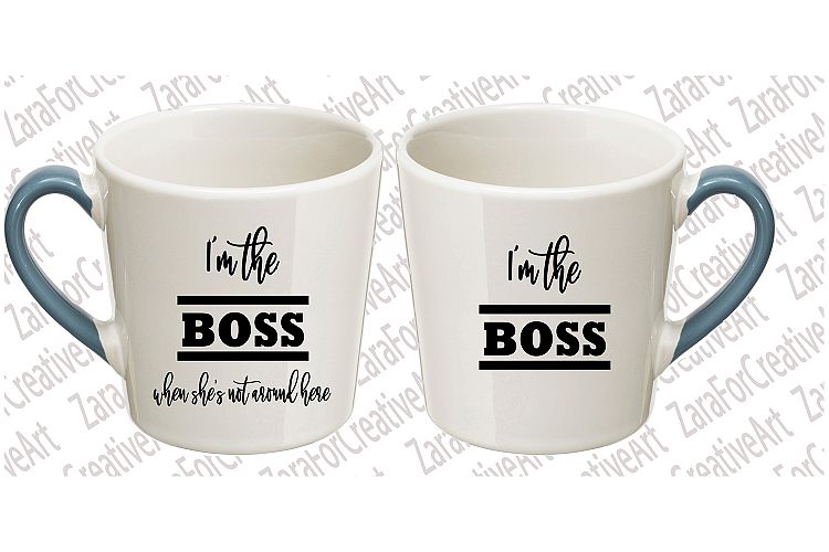 Im the Boss , Im the Boss when shes not around here  SVG , DXF , PNG, Cutting files 
