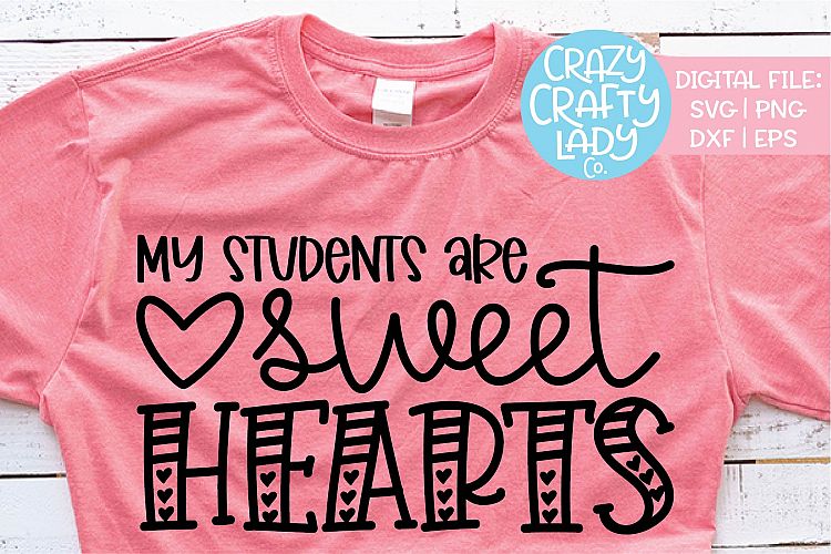 My Students Are Sweet Hearts SVG DXF EPS PNG Cut File