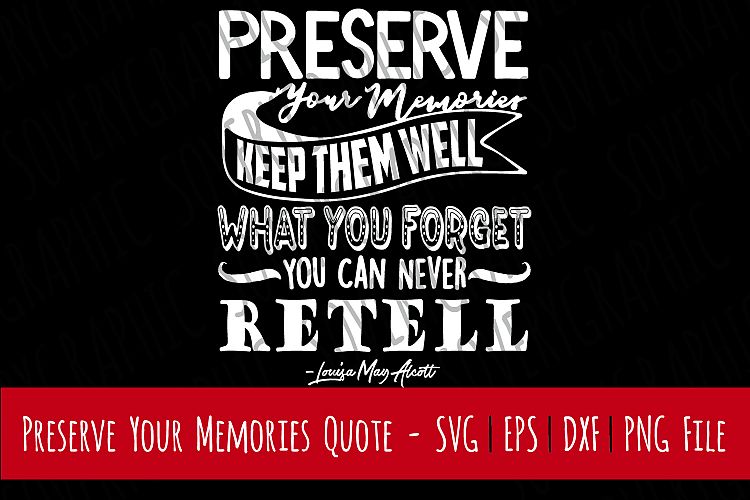 Preserve Your Memories | SVG | PNG | Photography | Scrapbook