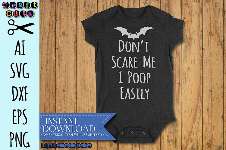 Don't Scare Me I Poop Easily svg, Digital Download, Halloween Baby svg