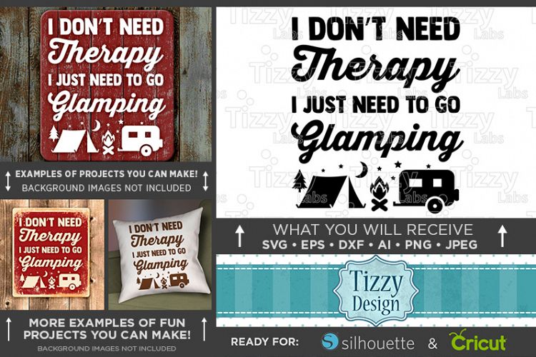 I Dont Need Therapy I Just Need To Go Glamping SVG - 793