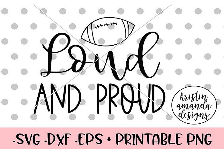 Loud and Proud Football Fall SVG DXF SVG DXF EPS P