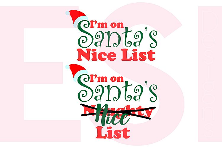 Download Free Svgs Download I M On Santa S Nice Naughty List Phrase Free Design Resources