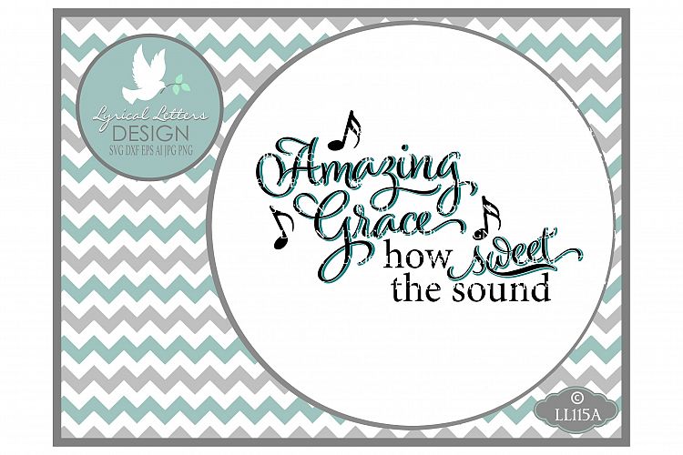 Amazing Grace How Sweet the Sound Religious Music Cutting File LL115A  SVG DXF EPS AI JPG PNG