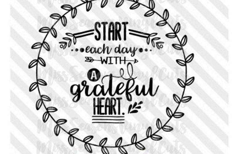 Start Each Day with a Grateful Heart Quote SVG 