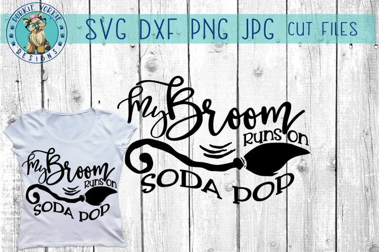 My Broom runs on Soda Pop - Halloween - Witch - SVG Cut file