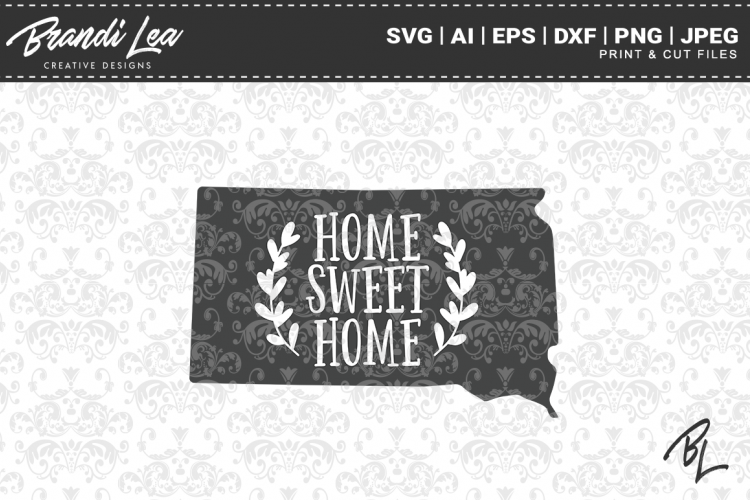 South Dakota Home Sweet Home State Map SVG Cutting Files